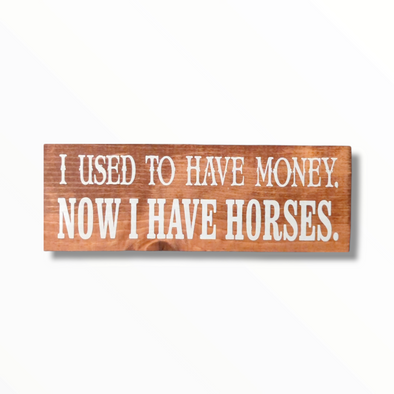I Used To Have Money | Solid Wood Western Decor
