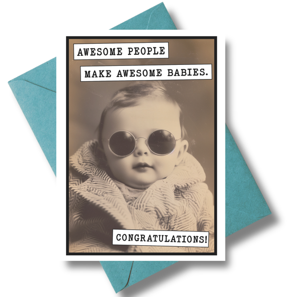 "Awesome People Make Awesome Babies" Congratulations Card