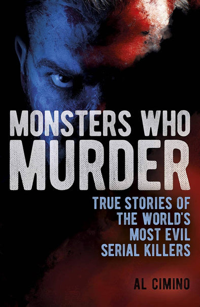 Monsters Who Murder | Al Ciminio