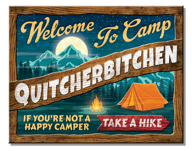 Camp Quiturbitchin Tin Sign