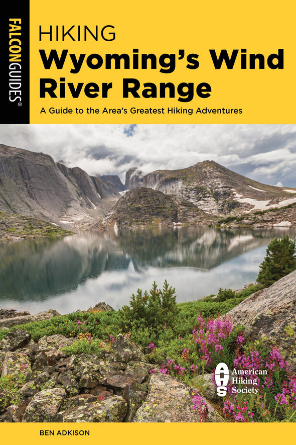 Hiking Wyoming's Wind River Range, 4th edition