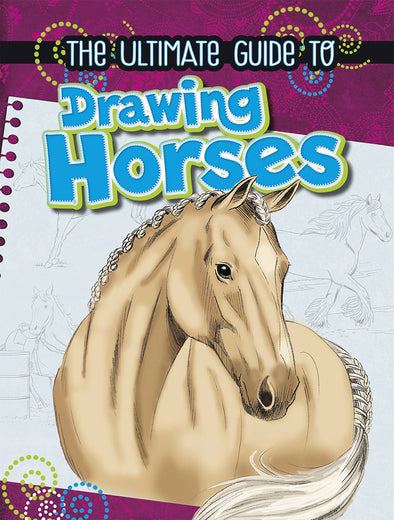 The Ultimate Guide to Drawing Horses