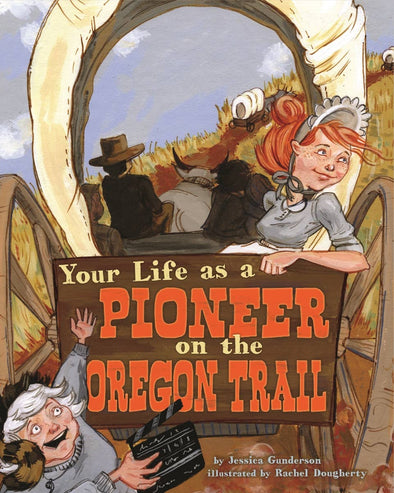 Your Life as a Pioneer on the Oregon Trail
