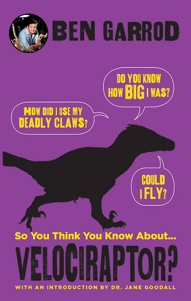 So You Think You Know About Velociraptor?