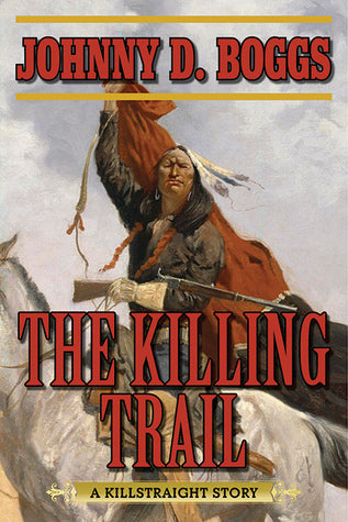 The Killing Trail: A Killstraight Story