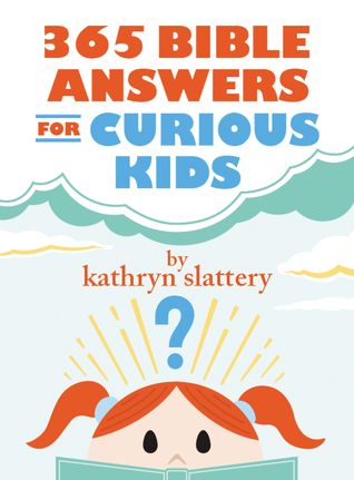 365 Bible Answers for Curious Kids Hardcover Book