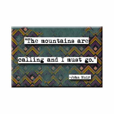 John Muir The Mountains Are Calling Quote Magnet