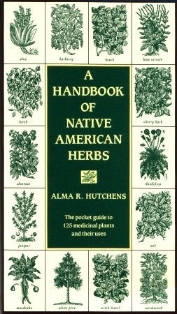 A Handbook of Native American Herbs by Alma R. Hutchens