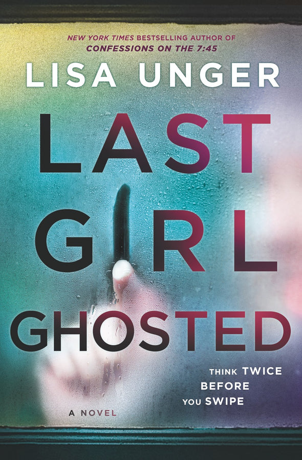 Last Girl Ghosted | Lisa Unger