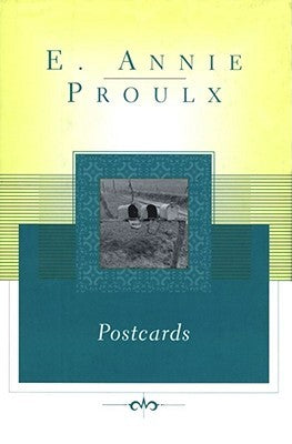 Postcards | Annie Proulx