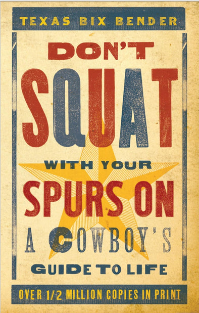 Don't  Squat With Your Spurs On