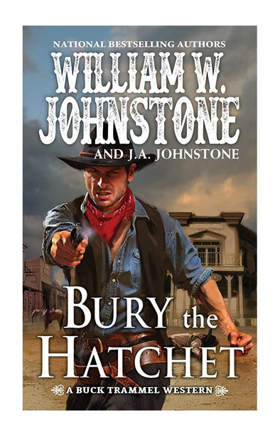 Bury the Hatchet | William W. Johnstone