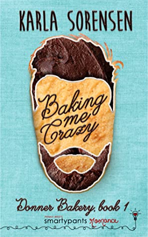 Baking Me Crazy- Karla Sorensen