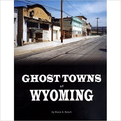 Ghost Towns of Wyoming | Signed Edition