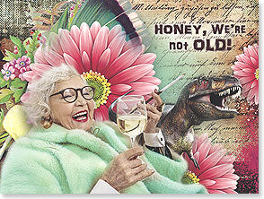 Honey We're Not Old | Funny Greeting Card