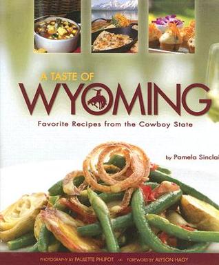 A Taste of Wyoming Cookbook